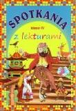 Spotkania z lekturami Klasa 4. Autor: Skarbek Elżbieta, Skarbek Monika. Dadada.pl Okładka książki Spotkania z lekturami Klasa 4