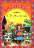 Spotkania z lekturami Klasa 6. Autor: Skarbek Elżbieta, Skarbek Monika. Dadada.pl Okładka książki Spotkania z lekturami Klasa 6