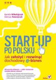 Start-up po polsku. Jak założyć i rozwinąć.... Autor: Kamila Mikołajczyk, Dariusz Nawojczyk. Dadada.pl Okładka książki Start-up po polsku. Jak założyć i rozwinąć...