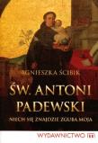 Św. Antoni Padewski. Niech się znajdzie zguba moja. Autor: Ścibik Agnieszka. Dadada.pl Okładka książki Św. Antoni Padewski. Niech się znajdzie zguba moja