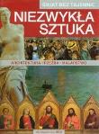 Świat bez tajemnic Niezwykła sztuka. Autor: praca zbiorowa. Dadada.pl Okładka książki Świat bez tajemnic Niezwykła sztuka