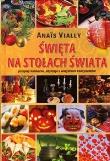 Święta na stołach świata. Autor: Vially Anais. Dadada.pl Okładka książki Święta na stołach świata