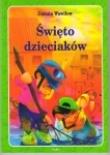 Święto dzieciaków. Autor: Wawiłow Danuta. Dadada.pl Okładka książki Święto dzieciaków