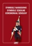 Symbole narodowe - symbole szkolne - ceremoniał szkolny. Autor: Reginaldo Cammarano, Stanisław Tomaszkiewicz. Dadada.pl Okładka książki Symbole narodowe - symbole szkolne - ceremoniał szkolny