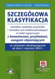 Szczegółowa klasyfikacja dochodów, wydatków, przychodów i rozchodów oraz środków pochodzących ze źródeł zagranicznych. Autor: Majdrowicz-Dmitrzak Magdalena, Frąckowiak Joanna. Dadada.pl Okładka książki Szczegółowa klasyfikacja dochodów, wydatków, przychodów i rozchodów oraz środków pochodzących ze źródeł zagranicznych