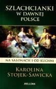 Okładka książki Szlachcianki w świecie sarmackim