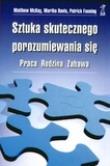 Sztuka skutecznego porozumiewania się GWP. Autor: Matthew McKay, Martha Davis, Patrick Fanning. Dadada.pl Okładka książki Sztuka skutecznego porozumiewania się GWP