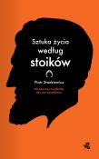 Sztuka życia według stoików. Autor: Stankiewicz Piotr. Dadada.pl Okładka książki Sztuka życia według stoików