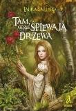 Tam gdzie śpiewają drzewa. Autor: Gallego Laura. Dadada.pl Okładka książki Tam gdzie śpiewają drzewa