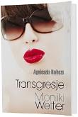 Transgresje Moniki Wetter. Autor: Rahoza Agnieszka. Dadada.pl Okładka książki Transgresje Moniki Wetter