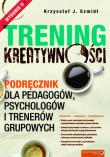 Trening kreatywności. Podręcznik dla pedagogów.... Autor: Krzysztof J. Szmidt. Dadada.pl Okładka książki Trening kreatywności. Podręcznik dla pedagogów...
