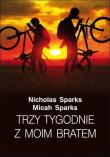 Trzy tygodnie z moim bratem. Autor: Nicholas Sparks. Dadada.pl Okładka książki Trzy tygodnie z moim bratem