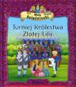 Turniej Królestwa Złotej Lilii Małe księżniczk. Autor: Belardinelli Bianca. Dadada.pl Okładka książki Turniej Królestwa Złotej Lilii Małe księżniczk
