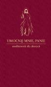 Umocnij mnie,Panie. Autor: ks. Waldemar Hanas, ks. Zbigniew Sobolewski. Dadada.pl Okładka książki Umocnij mnie,Panie
