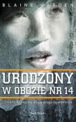 Urodzony w obozie nr 14. Autor: Harden Blaine. Dadada.pl Okładka książki Urodzony w obozie nr 14