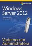 Vademecum Administratora. Windows Server 2012. Autor: Stanek William R.. Dadada.pl Okładka książki Vademecum Administratora. Windows Server 2012