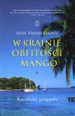 W krainie obfitości mango. Autor: Vanderhoof Ann. Dadada.pl Okładka książki W krainie obfitości mango