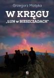 W kręgu Łun w Bieszczadach w.2013. Autor: Grzegorz Motyka. Dadada.pl Okładka książki W kręgu Łun w Bieszczadach w.2013