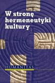 W stronę hermaneutyki kultury. Autor: Tomasz Tisończyk, Andrzej Waśko. Dadada.pl Okładka książki W stronę hermaneutyki kultury