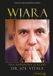 Wiara. Siła napędowa sukcesu. Autor: Joe Vitale. Dadada.pl Okładka książki Wiara. Siła napędowa sukcesu