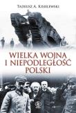 Wielka wojna i niepodległość Polski. Autor: Tadeusz A. Kisielewski. Dadada.pl Okładka książki Wielka wojna i niepodległość Polski