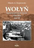 Wołyń. Epopeja polskich losów 1939-2013. Akt III. Autor: Koprowski Marek A.. Dadada.pl Okładka książki Wołyń. Epopeja polskich losów 1939-2013. Akt III