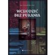Wychodzić bez pukania. Autor: Wojciech Fułek, Tomasz Dobrowolski. Dadada.pl Okładka książki Wychodzić bez pukania