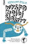 Wyspa mojej siostry. Autor: Ryrych Katarzyna. Dadada.pl Okładka książki Wyspa mojej siostry