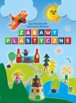 Zabawy plastyczne. Autor: Buszkowski Igor, Michalec Katarzyna. Dadada.pl Okładka książki Zabawy plastyczne