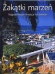 Okładka książki Zakątki marzeń. Najpiękniejsze miejsca na świecie (promocja)
