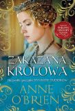 Zakazana królowa. Autor: Anne O'Brien. Dadada.pl Okładka książki Zakazana królowa