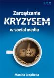 Zarządzanie kryzysem w social media. Autor: Czaplicka Monika. Dadada.pl Okładka książki Zarządzanie kryzysem w social media