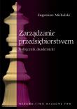 Zarządzanie przedsiębiorstwem. Autor: Michalski Eugeniusz. Dadada.pl Okładka książki Zarządzanie przedsiębiorstwem