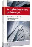 Zarządzanie ryzykiem podatkowym. Autor: Jędruszek Olaf, Łukaszewicz-Obierska Anna, Ziobrowski Jarosław. Dadada.pl Okładka książki Zarządzanie ryzykiem podatkowym