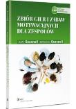 Zbiór gier i zabaw motywacyjnych dla zespołów. Autor: Scannell Edward E., Scannell Mary. Dadada.pl Okładka książki Zbiór gier i zabaw motywacyjnych dla zespołów