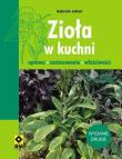 Zioła w kuchni. Uprawa, zastosowanie, właściwości. Autor: Gabriele Lehari. Dadada.pl Okładka książki Zioła w kuchni. Uprawa, zastosowanie, właściwości