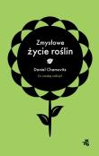 Zmysłowe życie roślin. Autor: Chamovitz Daniel. Dadada.pl Okładka książki Zmysłowe życie roślin
