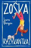 Zośka Ryzykantka. Autor: Bergen Lara. Dadada.pl Okładka książki Zośka Ryzykantka