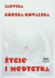 Życie i medycyna. Autor: Górska-Kowalska Jadwiga. Dadada.pl Okładka książki Życie i medycyna