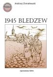 Okładka książki 1945 Bledzew - zapomniana bitwa