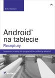 Android na tablecie. Receptury. Autor: Harwani B.M.. Dadada.pl Okładka książki Android na tablecie. Receptury