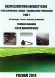 Bezpieczeństwo energetyczne tom 2. Autor: Kwiatkiewicz Piotr. Dadada.pl Okładka książki Bezpieczeństwo energetyczne tom 2