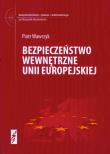 Bezpieczeństwo wewnętrzne Unii Europejskiej nw. Autor: Wawrzyk Piotr. Dadada.pl Okładka książki Bezpieczeństwo wewnętrzne Unii Europejskiej nw