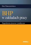 BHP w zakładach pracy. Zagadnienia prawne... Autor: Tomaszewska Ewa. Dadada.pl Okładka książki BHP w zakładach pracy. Zagadnienia prawne..