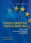 Chrześcijaństwo i Unia Europejska. Autor: Gierycz Michał. Dadada.pl Okładka książki Chrześcijaństwo i Unia Europejska