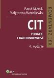 CIT Podatki i rachunkowość Komentarz. Autor: Małecki Paweł, Mazurkiewicz Małgorzata. Dadada.pl Okładka książki CIT Podatki i rachunkowość Komentarz