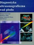 Diagnostyka ultrasonograficzna wad płodu. Autor: Entezami Michael, Albig Matthias, Gasiorek-Wiens Adam. Dadada.pl Okładka książki Diagnostyka ultrasonograficzna wad płodu