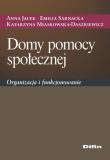 Domy pomocy społecznej. Autor: Sarnacka Emilia, Miaskowska-Daszkiewicz Katarzyna. Dadada.pl Okładka książki Domy pomocy społecznej