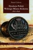 Dyrekcja policji Wolnego Miasta Krakowa 1827-1846. Autor: Cichoń Paweł. Dadada.pl Okładka książki Dyrekcja policji Wolnego Miasta Krakowa 1827-1846