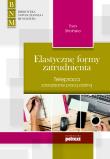 Elastyczne formy zatrudnienia. Autor: Stroińska Ewa. Dadada.pl Okładka książki Elastyczne formy zatrudnienia